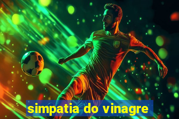 simpatia do vinagre